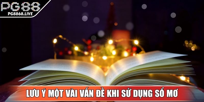 Lưu ý một vài vấn đề khi sử dụng sổ mơ